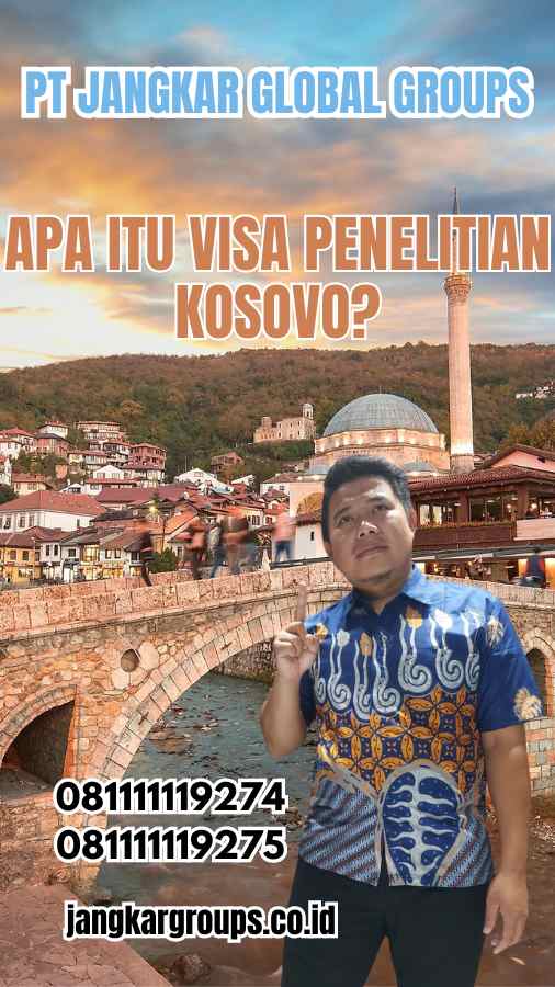 Apa Itu Visa Penelitian Kosovo?