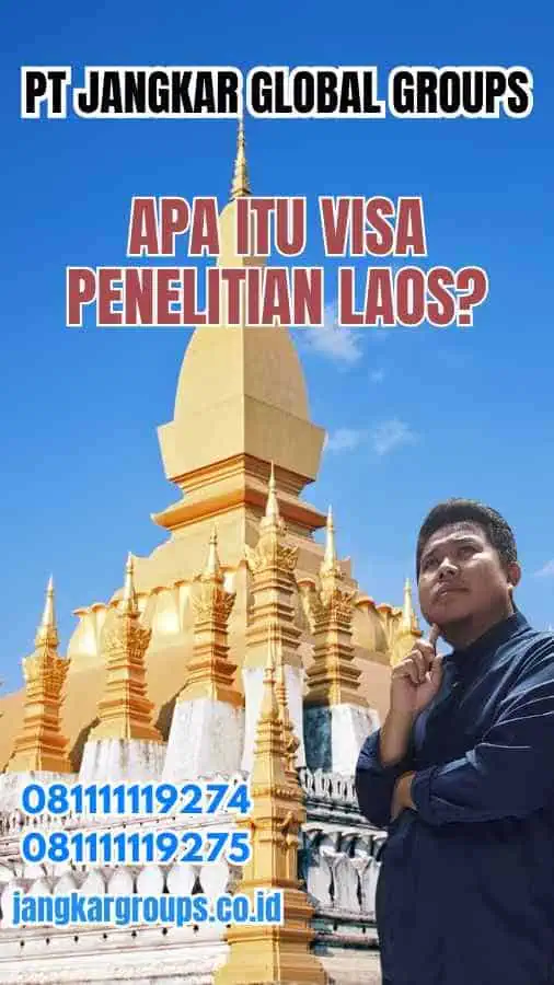 Apa Itu Visa Penelitian Laos?