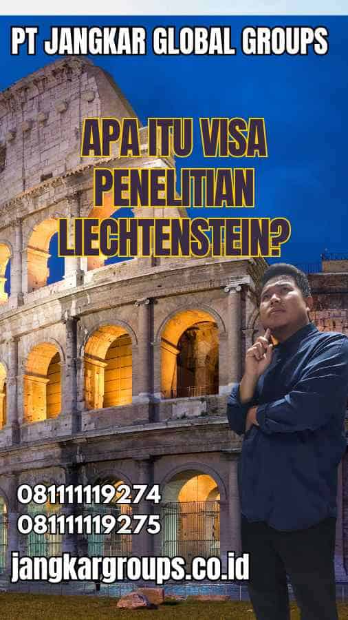 Apa Itu Visa Penelitian Liechtenstein?