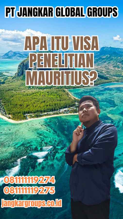 Apa Itu Visa Penelitian Mauritius?