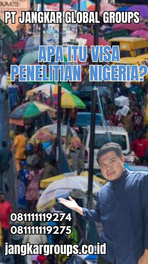 Apa Itu Visa Penelitian Nigeria?