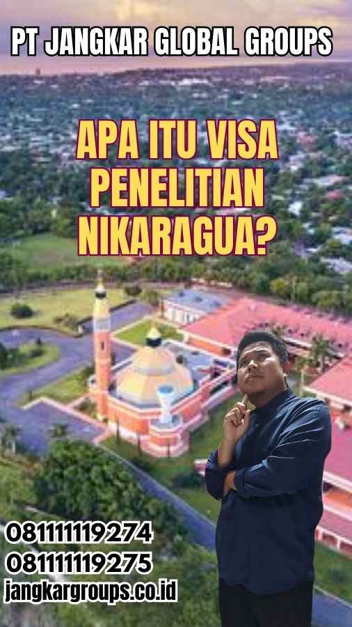 Apa Itu Visa Penelitian Nikaragua?