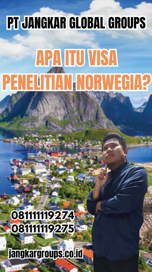 Apa Itu Visa Penelitian Norwegia?