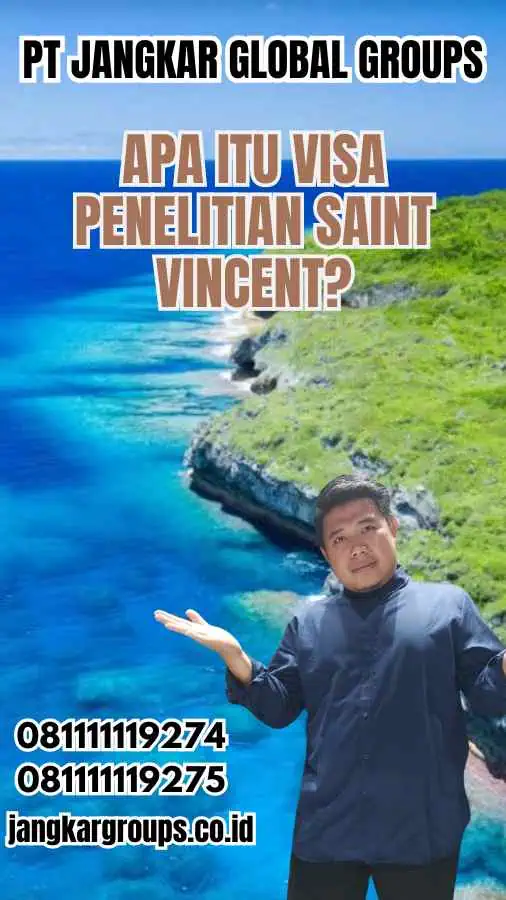 Apa Itu Visa Penelitian Saint Vincent?