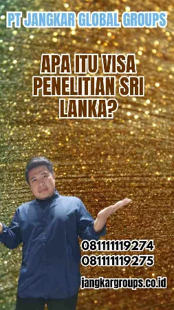 Apa Itu Visa Penelitian Sri Lanka?