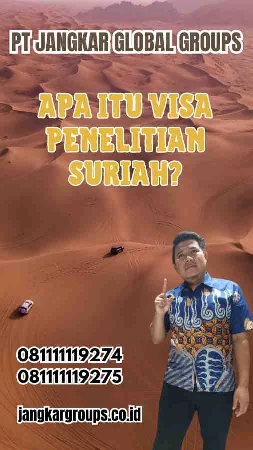 Apa Itu Visa Penelitian Suriah?