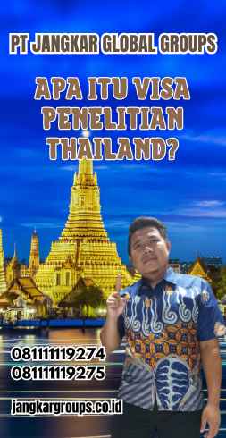 Apa Itu Visa Penelitian Thailand?