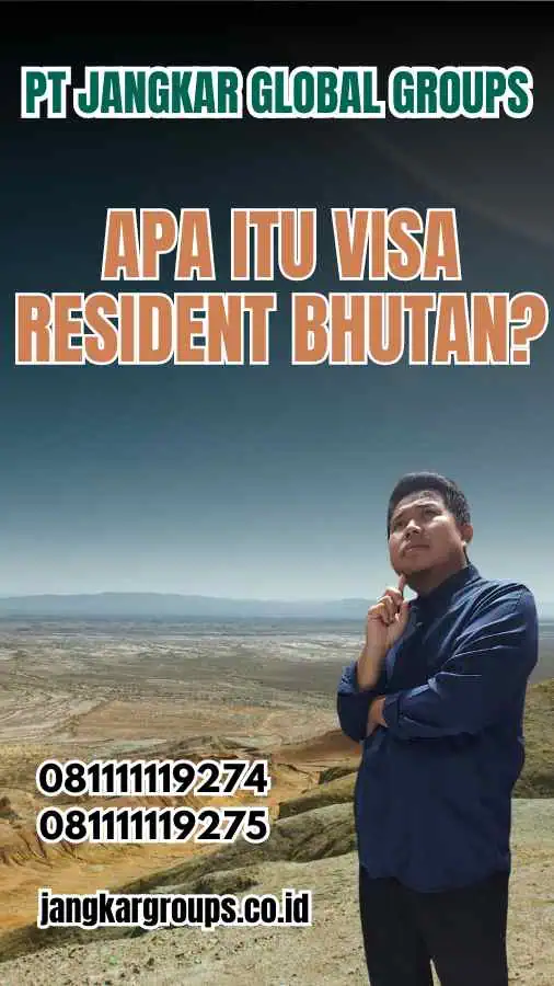 Apa Itu Visa Resident Bhutan?