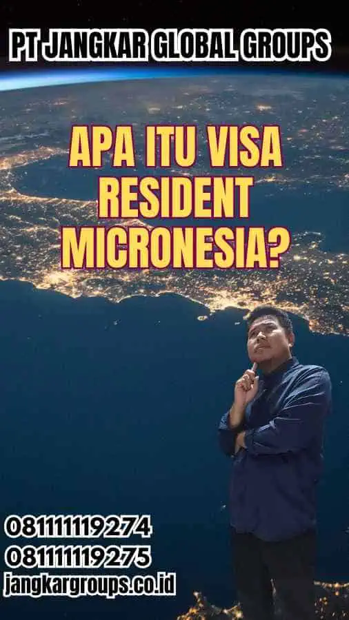 Apa Itu Visa Resident Micronesia?