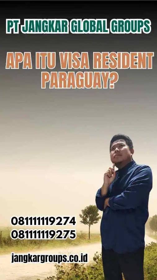 Apa Itu Visa Resident Paraguay?