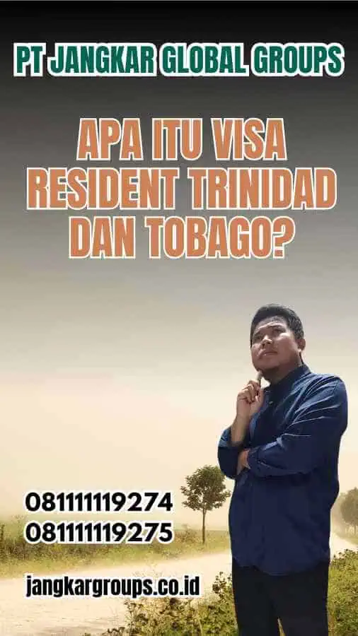 Apa Itu Visa Resident Trinidad dan Tobago?