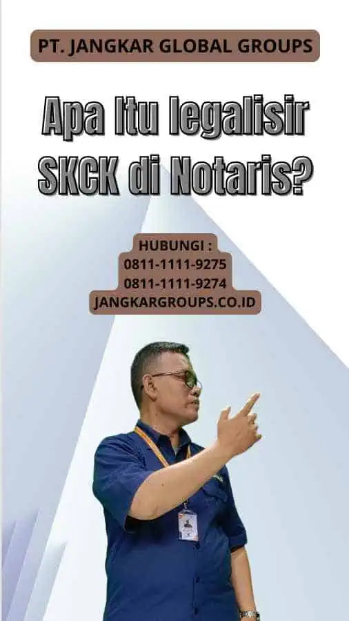 Apa Itu legalisir SKCK di Notaris