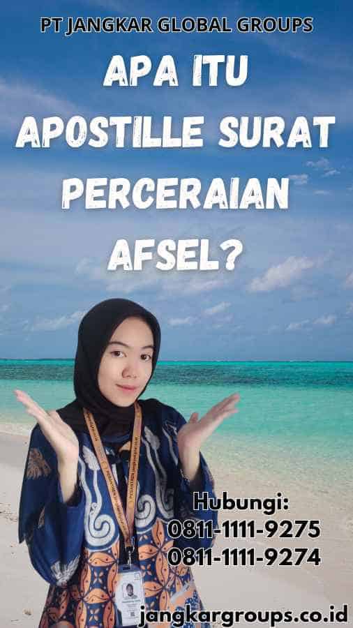 Apa itu Apostille Surat Perceraian Afsel