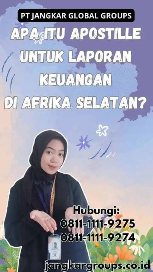 Apa itu Apostille untuk Laporan Keuangan di Afrika Selatan