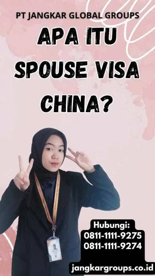 Apa itu Spouse Visa China