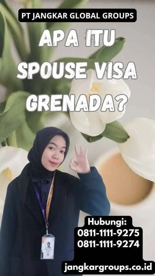 Apa itu Spouse Visa Grenada