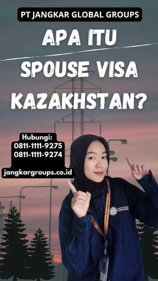 Apa itu Spouse Visa Kazakhstan