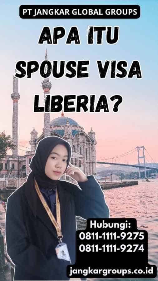 Apa itu Spouse Visa Liberia