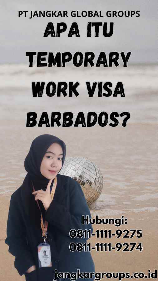 Apa itu Temporary Work Visa Barbados