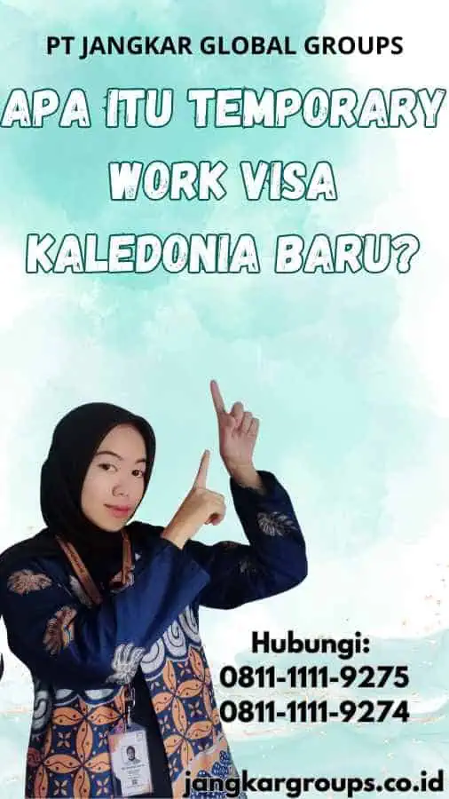 Apa itu Temporary Work Visa Kaledonia Baru