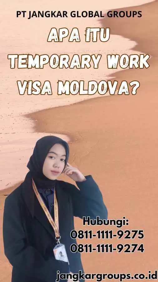 Apa itu Temporary Work Visa Moldova