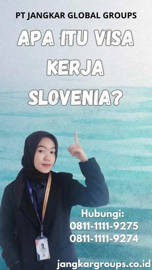 Apa itu Visa Kerja Slovenia