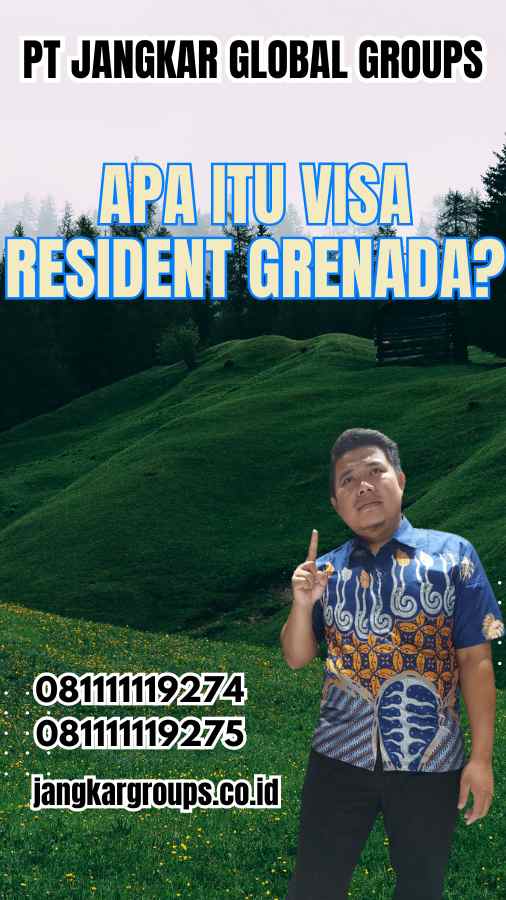 Apa itu Visa Resident Grenada?