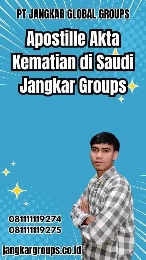 Apostille Akta Kematian di Saudi Jangkar Groups