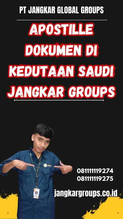 Apostille Dokumen di Kedutaan Saudi Jangkar Groups