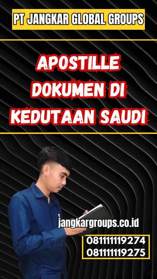 Apostille Dokumen di Kedutaan Saudi