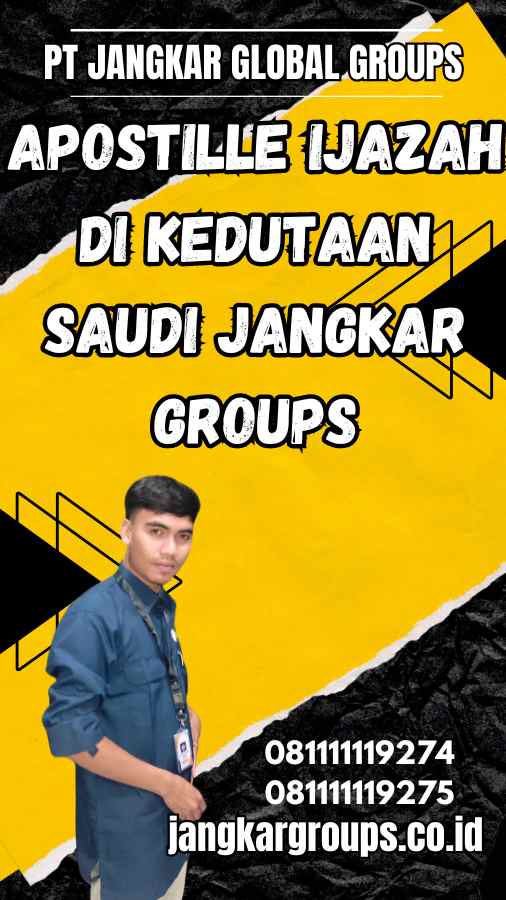 Apostille Ijazah di Kedutaan Saudi Jangkar Groups