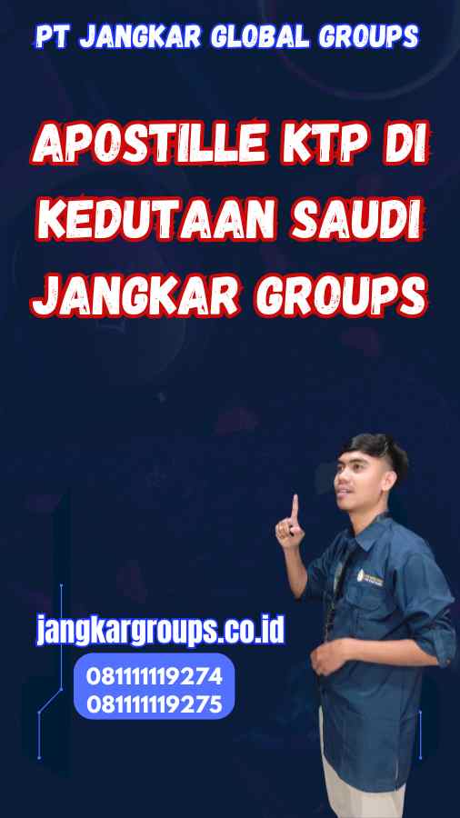 Apostille KTP di Kedutaan Saudi Jangkar Groups