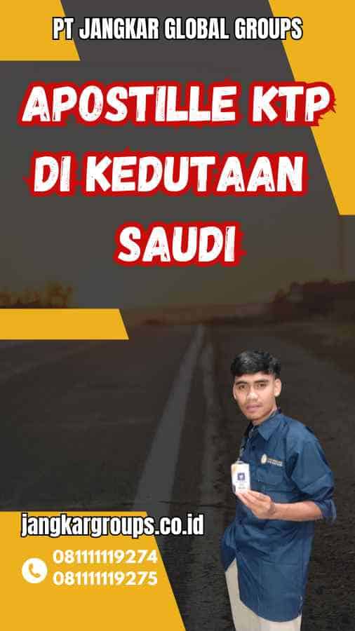 Apostille KTP di Kedutaan Saudi