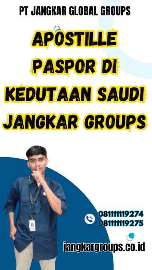 Apostille Paspor di Kedutaan Saudi Jangkar Groups