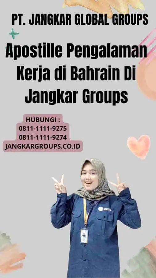 Apostille Pengalaman Kerja di Bahrain Di Jangkar Groups