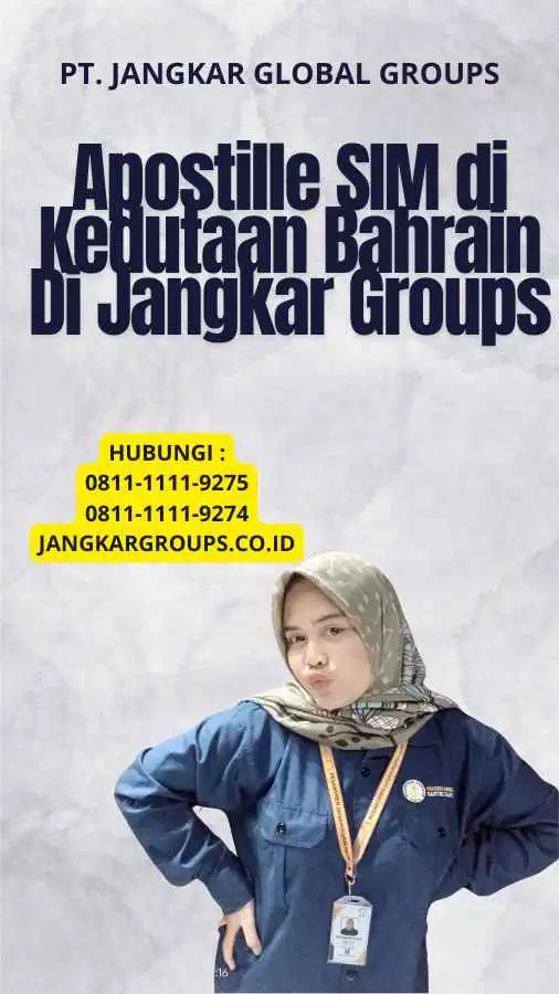 Apostille SIM di Kedutaan Bahrain Di Jangkar Groups