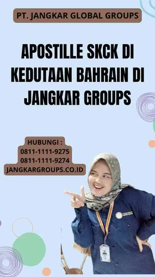 Apostille SKCK di Kedutaan Bahrain Di Jangkar Groups