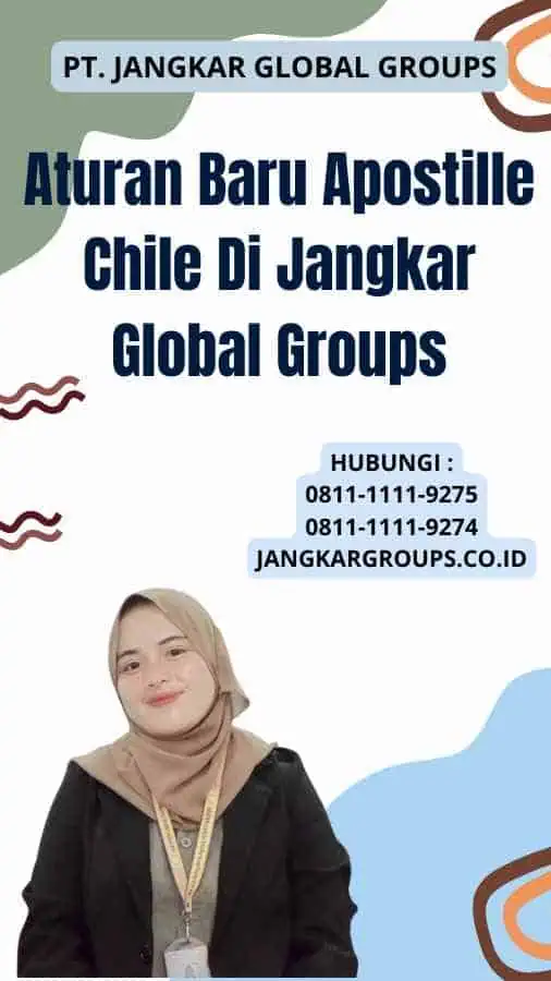 Aturan Baru Apostille Chile Di Jangkar Global Groups