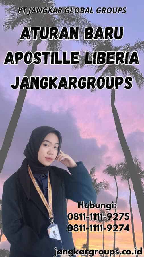 Aturan Baru Apostille Liberia Jangkargroups