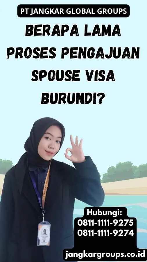 Berapa Lama Proses Pengajuan Spouse Visa Burundi