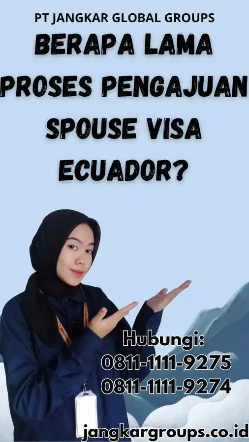 Berapa Lama Proses Pengajuan Spouse Visa Ecuador