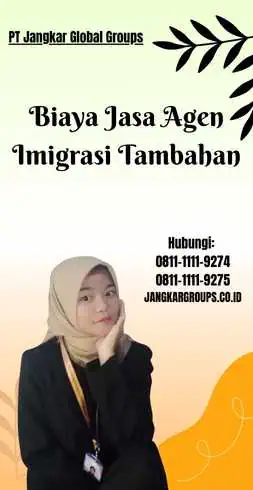 Biaya Jasa Agen Imigrasi Tambahan