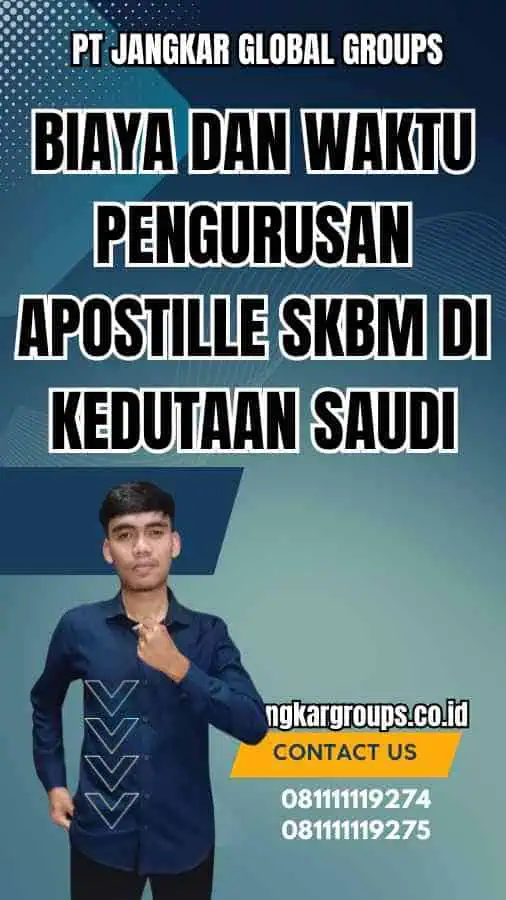 Biaya dan Waktu Pengurusan Apostille SKBM di Kedutaan Saudi