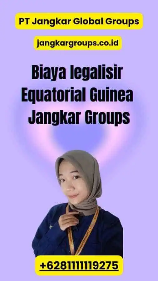 Biaya legalisir Equatorial Guinea Jangkar Groups