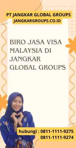 Biro Jasa Visa Malaysia di Jangkar Global Groups