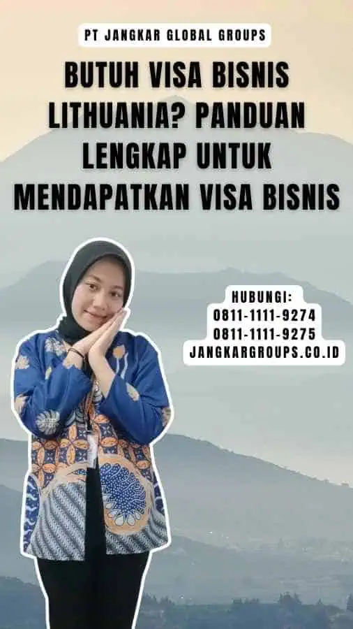 Butuh Visa Bisnis Lithuania Panduan Lengkap untuk Mendapatkan Visa Bisnis