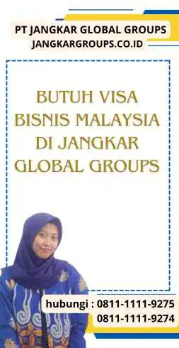 Butuh Visa Bisnis Malaysia di Jangkar Global Groups