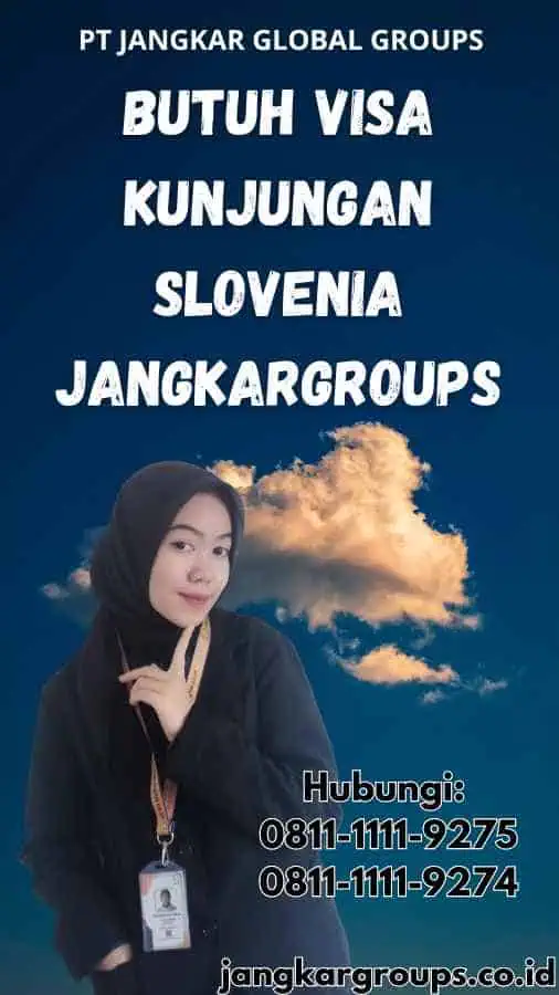 Butuh Visa Kunjungan Slovenia Jangkargroups