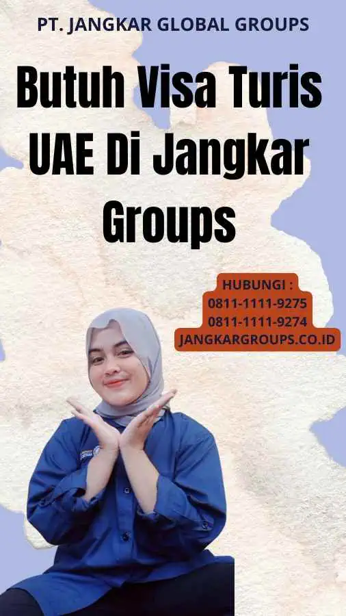 Butuh Visa Turis UAE Di Jangkar Groups