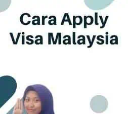 Cara Apply Visa Malaysia